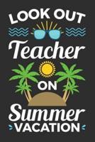 Look Out Teacher on Summer Vacation