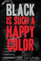 Black Is Such A Happy Color