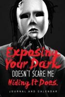 Exposing Your Dark Doesn't Scare Me Hiding It Does.