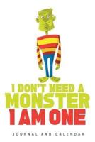 I Don't Need A Monster I Am One