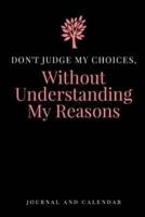 Don't Judge My Choices, Without Understanding My Reasons