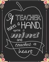 A Teacher Takes a Hand Opens a Mind & Touches a Heart