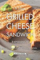 A New Grilled Cheese Sandwich Experience