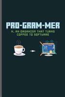 Pro-Gram-Mer N. An Organism That Turns Coffee to Software