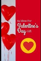 69 Ideas For Valentine`s Day Gift