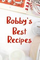 Bobby's Best Recipes