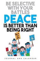 Be Selective With Your Battles Peace Is Better Than Being Right