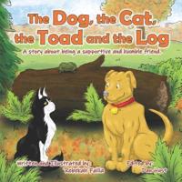 The Dog, the Cat, the Toad and the Log