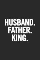 Husband. Father. King