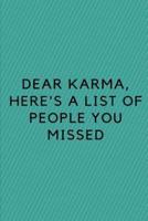 Dear Karma, Here's a List of People You Missed