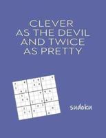 Clever as The Devil and Twice as Pretty Sudoku