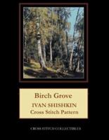 Birch Grove: Ivan Shishkin Cross Stitch Pattern