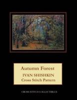 Autumn Forest: Ivan Shishkin Cross Stitch Pattern