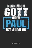 Nenn Mich Gott Oder - Paul - Ist Auch OK - Notizbuch