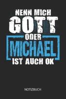 Nenn Mich Gott Oder - Michael - Ist Auch OK - Notizbuch
