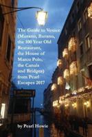 The Guide to Venice (Murano, Burano, the 100 Year Old Restaurant, the House of Marco Polo, the Canals and Bridges) from Pearl Escapes 2017