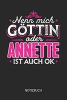 Nenn Mich Göttin Oder - Annette - Ist Auch OK - Notizbuch