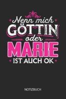 Nenn Mich Göttin Oder - Marie - Ist Auch OK - Notizbuch