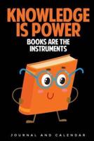 Knowledge Is Power Books Are The Instruments