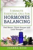 5-Minute Essential Oils For Hormones Balancing