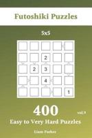 Futoshiki Puzzles - 400 Easy to Very Hard Puzzles 5X5 Vol.9