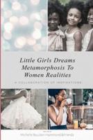 Little Girls Dreams Metamorphosis To Women Realities