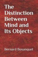 The Distinction Between Mind and Its Objects