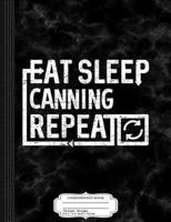 Eat Sleep Canning