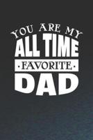 You Are My All Time Favorite Dad
