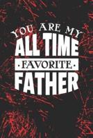 You Are My All Time Favorite Father