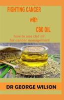 Fighting Cancer With CBD Oil