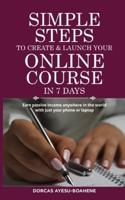 Simple Steps to Create & Launch Your Online Course in 7 Days