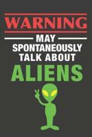 Warning May Spontaneously Talk About Aliens