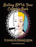 Resting Bitch Face Coloring Book