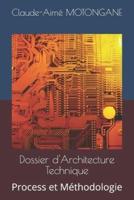Dossier d'Architecture Technique: Process et Méthodologie