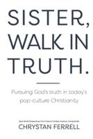 Sister Walk In Truth