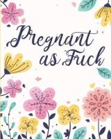 Pregnant As Fuck