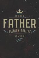 Best Father Premium Quality Ever