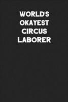 World's Okayest Circus Laborer