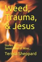 Weed, Trauma, & Jesus