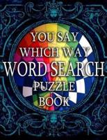'You Say Which Way' Word Search Puzzle Book