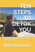 Ten Steps to Detox You