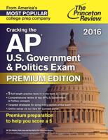 Cracking the AP U.S. Government & Politics Exam 2016