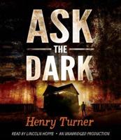 Ask the Dark