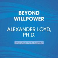 Beyond Willpower