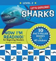 Now I'm Reading! Level 2: Let's Explore! Sharks