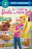 I Can Be a Farm Vet (Barbie). Step Into Reading(R)(Step 2)