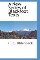 A New Series of Blackfoot Texts