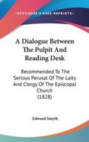 A Dialogue Between The Pulpit And Reading Desk