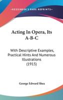 Acting In Opera, Its A-B-C